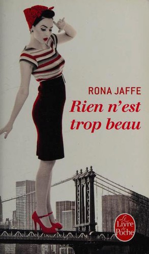 Rona Jaffe: Rien n'est trop beau (Paperback, French language, 2012, Presses de la Cite)