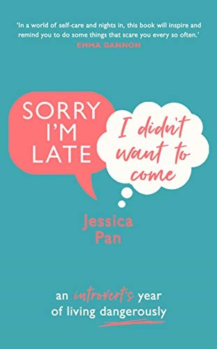 Jessica Pan: Sorry I'm Late, I Didn't Want to Come (2019, Doubleday)