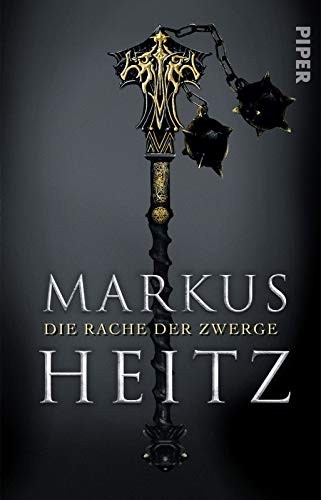 Markus Heitz: Die Rache der Zwerge (Paperback, 2016, Piper Verlag GmbH)