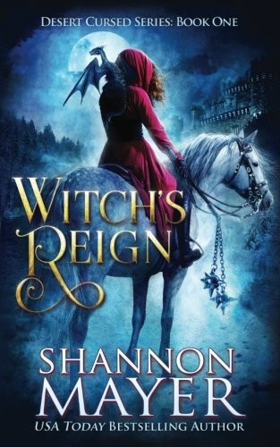 Shannon Mayer: Witch's Reign (The Desert Cursed Series) (Volume 1) (Paperback, 2018, CreateSpace Independent Publishing Platform)