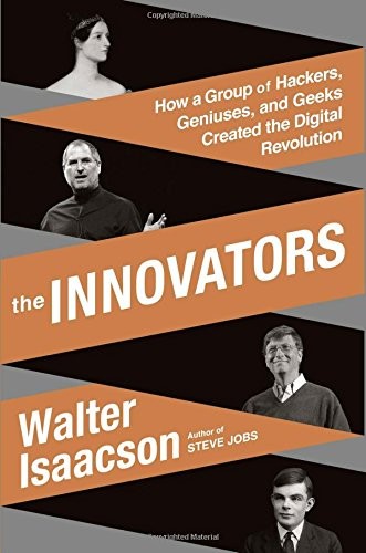 Walter Isaacson: The Innovators (2014, Simon & Schuster)