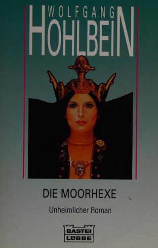 Wolfgang Hohlbein: Die Moorhexe (Paperback, German language, 1995, Bastei-Verl. Lübbe)