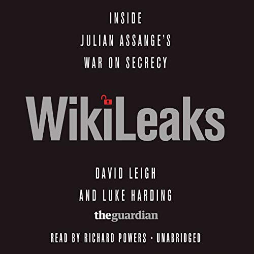 Luke Harding, David Leigh, Paul Michael Garcia, Ed Pilkington, Robert Booth, Charles Arthur: WikiLeaks (AudiobookFormat, 2011, Blackstone Audio, Inc., Blackstone Audiobooks)