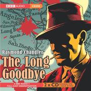 Raymond Chandler: The Long Goodbye (AudiobookFormat, 2004, BBC Audiobooks)