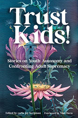 Trust Kids! (2022, AK Press Distribution)