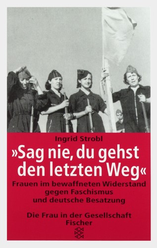 Ingrid Strobl: „Sag nie, du gehst den letzten Weg“ (Paperback, German language, 1988, Fischer-Taschenbuch-Verlag)