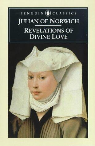 Julian of Norwich: Revelations of divine love (short text and long text) (1998, Penguin Books)