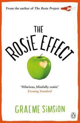 Graeme Simsion: The Rosie Effect (Paperback, 2015, Penguin Books, Limited)