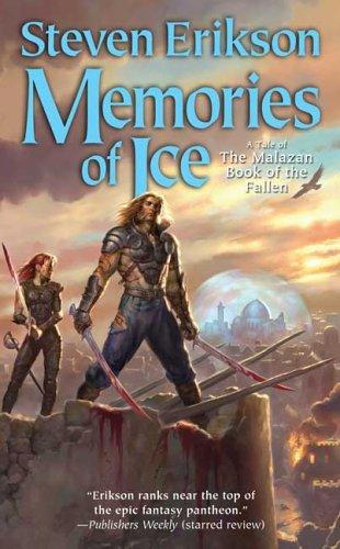 Steven Erikson: Memories of Ice (The Malazan Book of the Fallen, Book 3) (Paperback, 2006, Tor Fantasy)