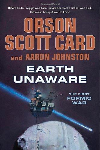 Orson Scott Card, Aaron Johnston, Aaron Johnston: Earth Unaware (The First Formic War, #1) (2012)