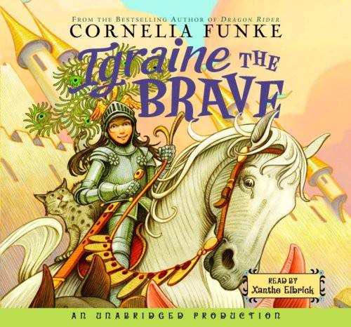 Cornelia Funke, Anthea Bell, Xanthe Elbrick: Igraine the Brave (AudiobookFormat, 2007, Books on Tape)