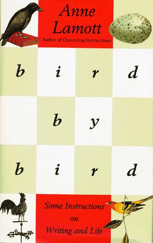 Anne Lamott: Bird by bird (1994, Pantheon Books)