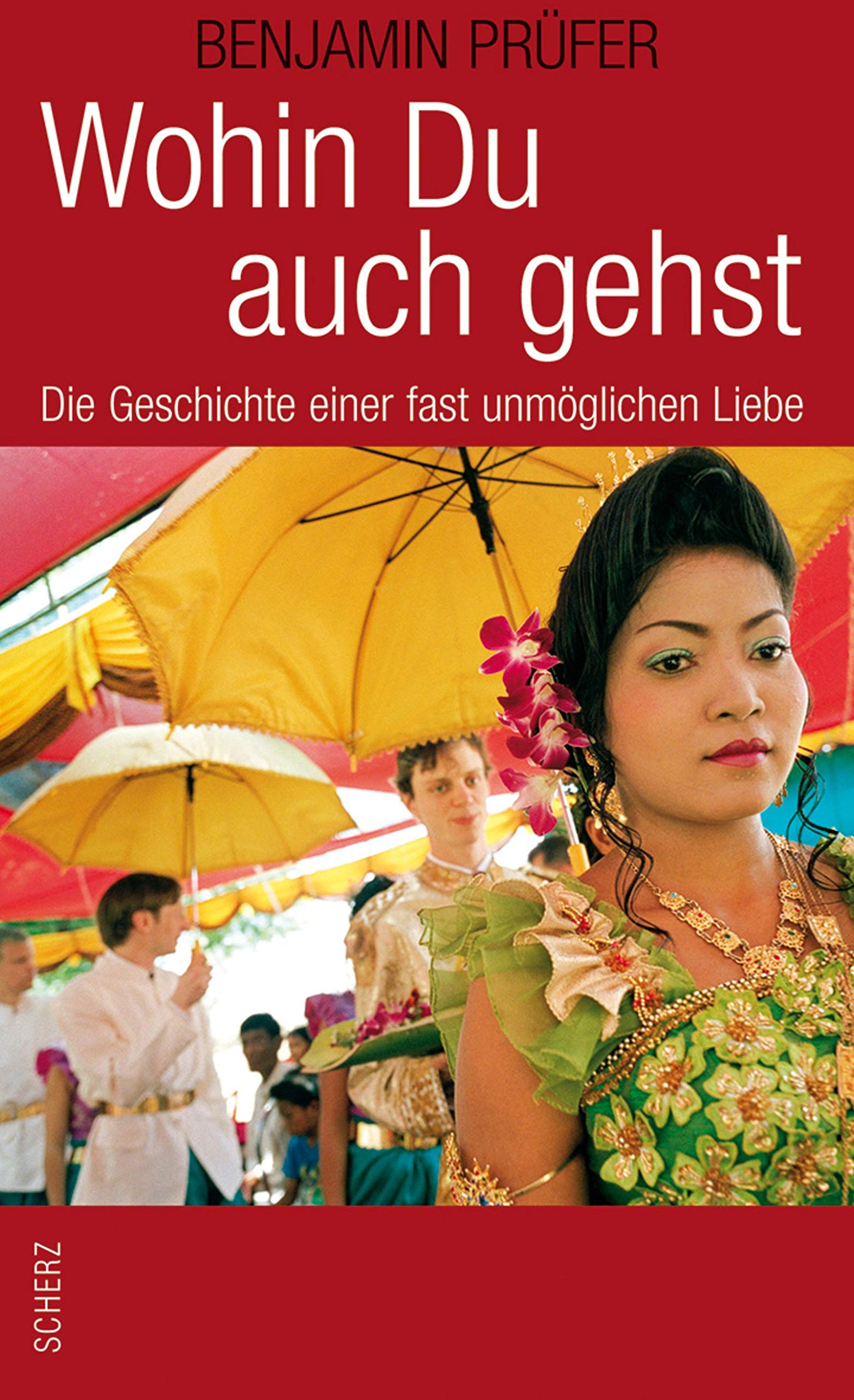 Benjamin Prüfer: Wohin Du auch gehst (Paperback, Deutsch language, 2007, Scherz Verlag)