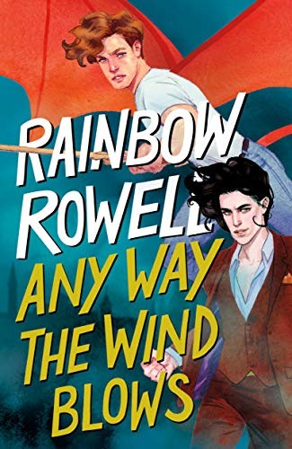 Rainbow Rowell: Any Way the Wind Blows (Hardcover, Wednesday Books)