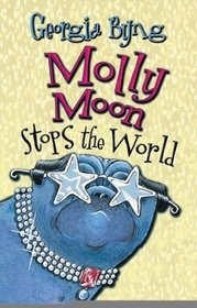 Georgia Byng: Molly Moon Stops The World (2004, Harper Collins)