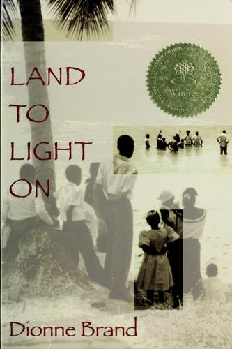 Dionne Brand: Land to light on (1997, McClelland & Stewart)