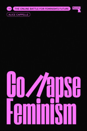 Alice Cappelle: Collapse Feminism (2023, Watkins Media Limited)
