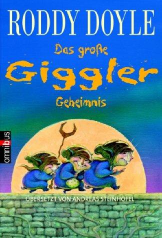 Roddy Doyle, Brian Ajhar: Das große Giggler- Geheimnis. ( Ab 8 J.). (Paperback, 2003, Bertelsmann, München)