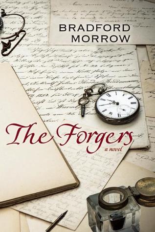 Bradford Morrow: The Forgers (Hardcover, 2014, Mysterious Press)