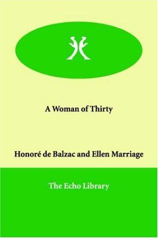 Honoré de Balzac: A Woman of Thirty (Paperback, 2000, Echo Library)