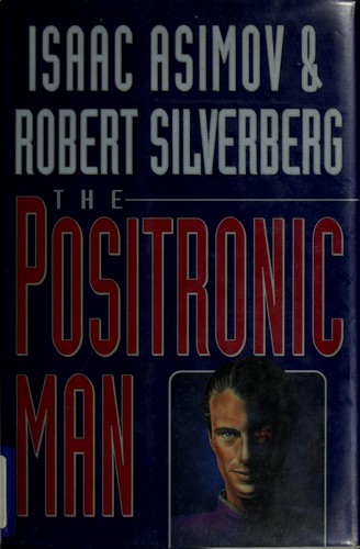 Isaac Asimov: The positronic man (1993, Doubleday)