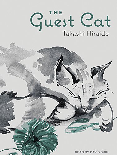 Eric Selland, Takashi Hiraide, David Shih: The Guest Cat (AudiobookFormat, 2016, Tantor Audio)