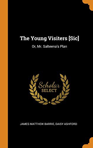 J. M. Barrie, Daisy Ashford: The Young Visiters [sic] (Hardcover, 2018, Franklin Classics Trade Press)