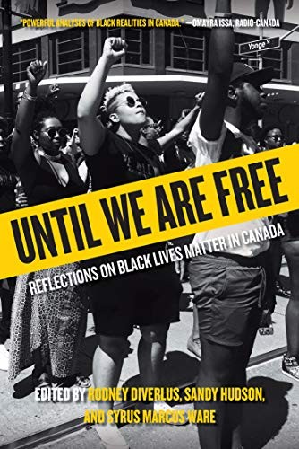 Rodney Diverlus, Sandy Hudson, Syrus Marcus Ware: Until We Are Free (Hardcover, 2020, University of Regina Press)