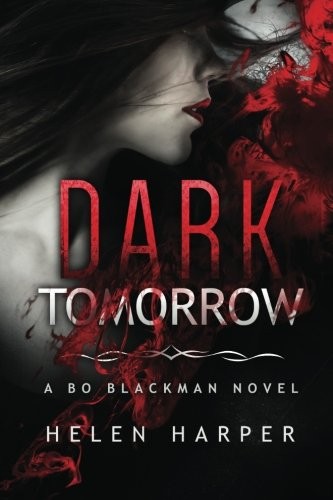 Helen Harper: Dark Tomorrow (Bo Blackman) (Volume 6) (2016, CreateSpace Independent Publishing Platform)