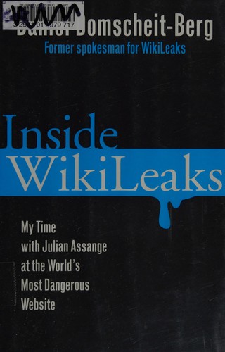 Daniel Domscheit-Berg: Inside Wikileaks (2011, Doubleday Canada)