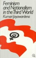 Kumari Jayawardena: Feminism and nationaism in the Third World (1986, Zed)