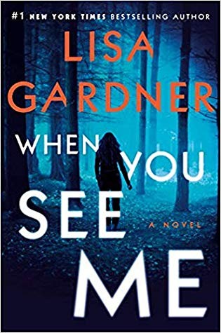 Lisa Gardner: When You See Me (Hardcover, 2020, Dutton)