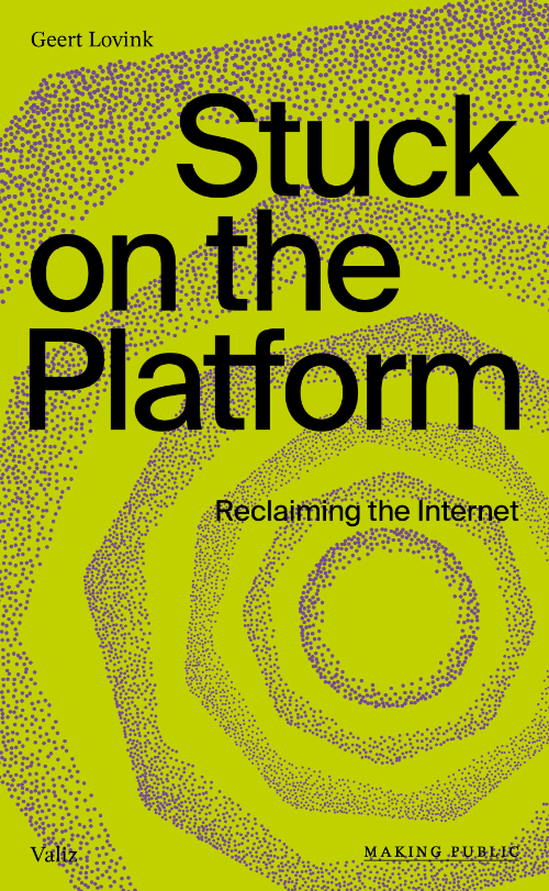 Geert Lovink: Stuck on the Platform (Paperback, Valiz)