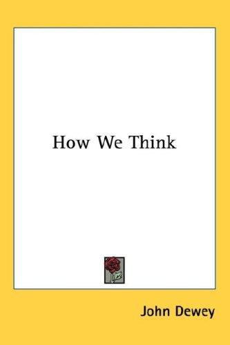 John Dewey: How We Think (Hardcover, 2004, Kessinger Publishing, LLC)