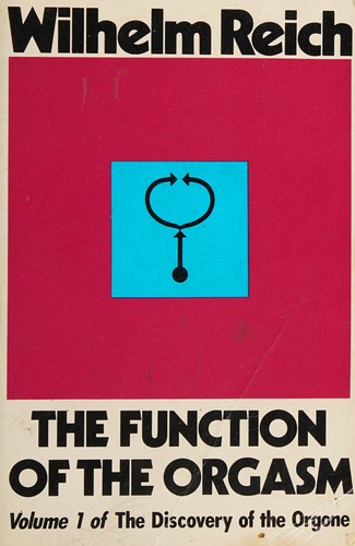 Wilhelm Reich, Vincent R. Carfagno: The function of the orgasm (1973, Farrar, Straus & Giroux)