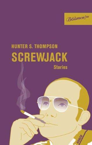 Hunter S. Thompson: Screwjack stories (German language, 2005)