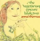 Anna Thomas: The vegetarian epicure. (1972, Knopf)