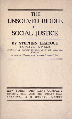 Stephen Leacock: The unsolved riddle of social justice. (1920, S.B. Gundy)