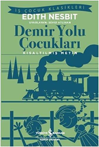 Edith Nesbit: Demir Yolu Cocuklari (Paperback, Turkish language, 2018, Türkiye Is Bankasi Kültür Yayinlari)