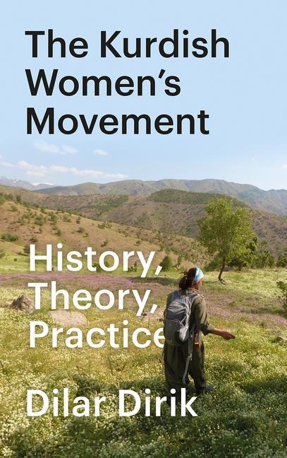 Dilar Dirik: Kurdish Women's Movement (2021, Pluto Press)