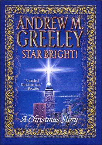 Andrew M. Greeley: Star Bright! (Hardcover, 2004, Forge Books)