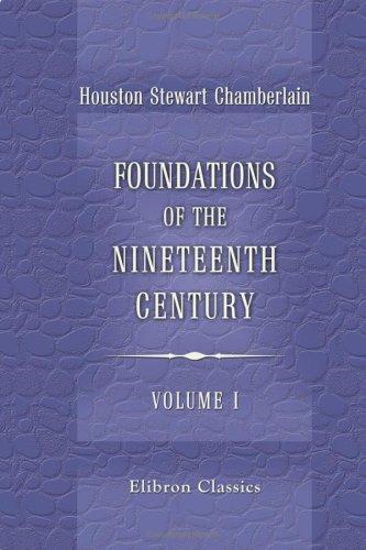 Houston Stewart Chamberlain: Foundations of the Nineteenth Century (Paperback, 2003, Adamant Media Corporation)