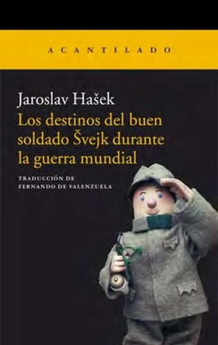 Jaroslav Hašek: Los destinos del buen soldado Svejk durante la guerra mundial (2016, Acantilado)