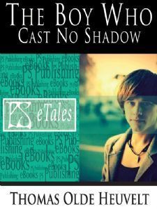 Thomas Olde Heuvelt: The Boy Who Cast No Shadow (2011)