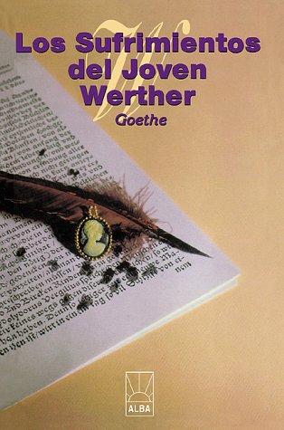 Johann Wolfgang von Goethe: Los Sufrimientos Del Joven Werther (Paperback, Spanish language, 1999, iUniverse)