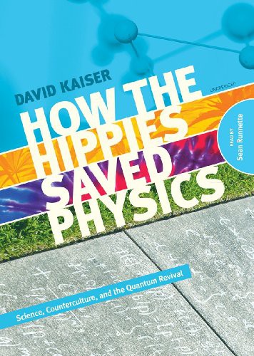 David Kaiser, Sean Runette: How the Hippies Saved Physics (AudiobookFormat, 2011, Blackstone Audiobooks, Blackstone Audio, Inc.)