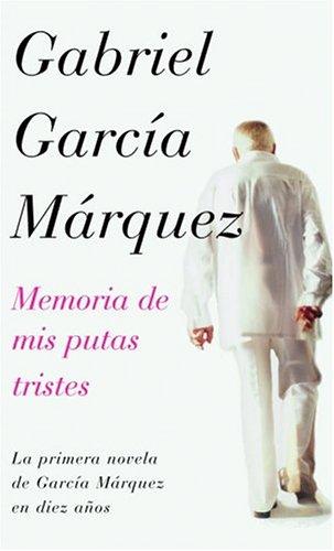 Gabriel García Márquez: Memoria de mis putas tristes (Spanish language, 2004, A. A. Knopf)