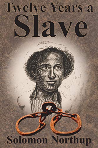 Solomon Northup: Twelve Years a Slave (Paperback, 1853, Chump Change)