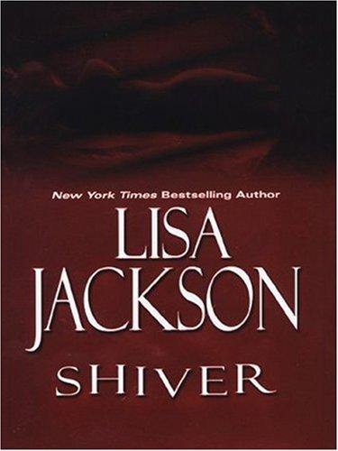 Lisa Jackson: Shiver (Hardcover, 2006, Wheeler Publishing)