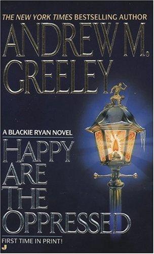 Andrew M. Greeley: Happy are the oppressed (1996, Jove Books)